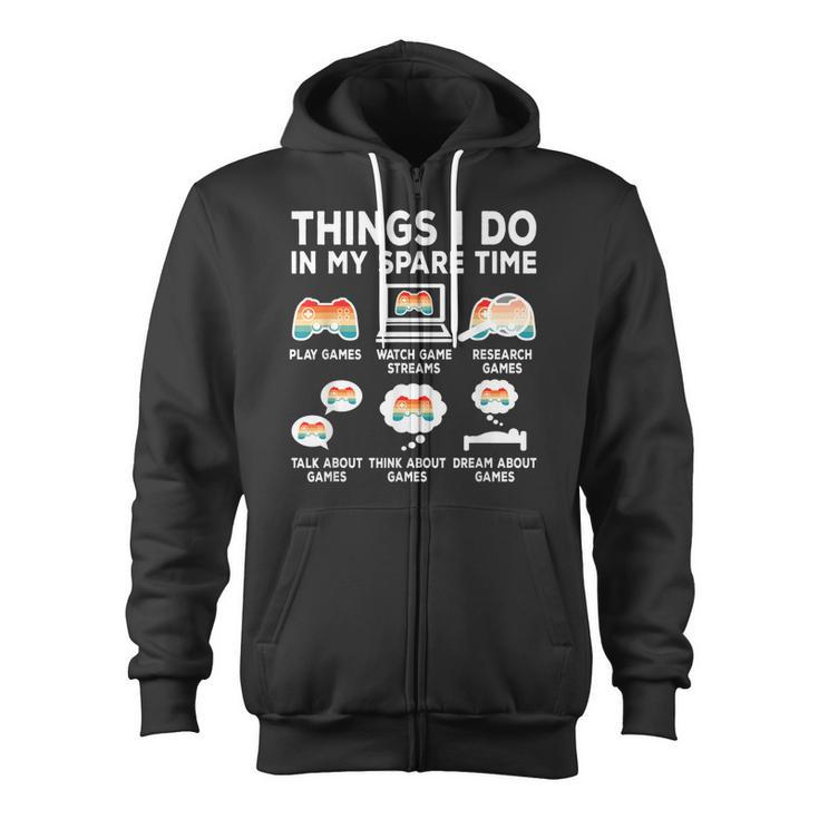 Things I Do In My Spare Time Video Game Retro Gamer Gaming Zip Up Hoodie