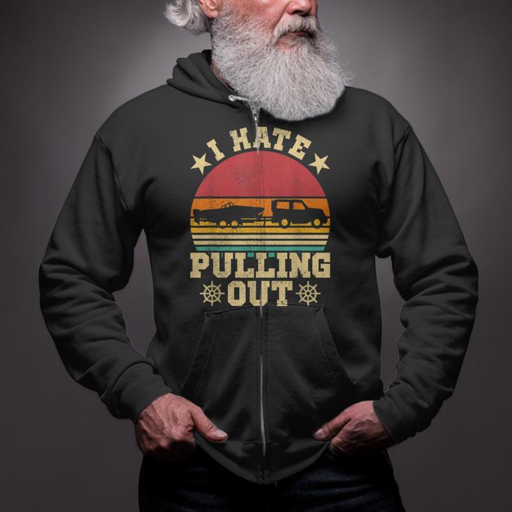 I Hate Pulling Out Sarcastic Boating Fishing Watersport  Zip Up Hoodie