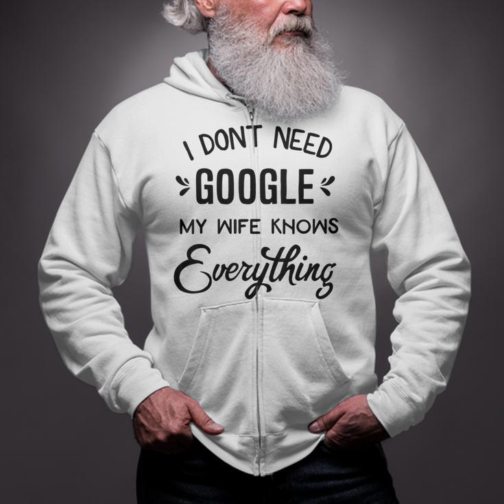 Mens I Dont Need Google My Wife Knows Everything Zip Up Hoodie