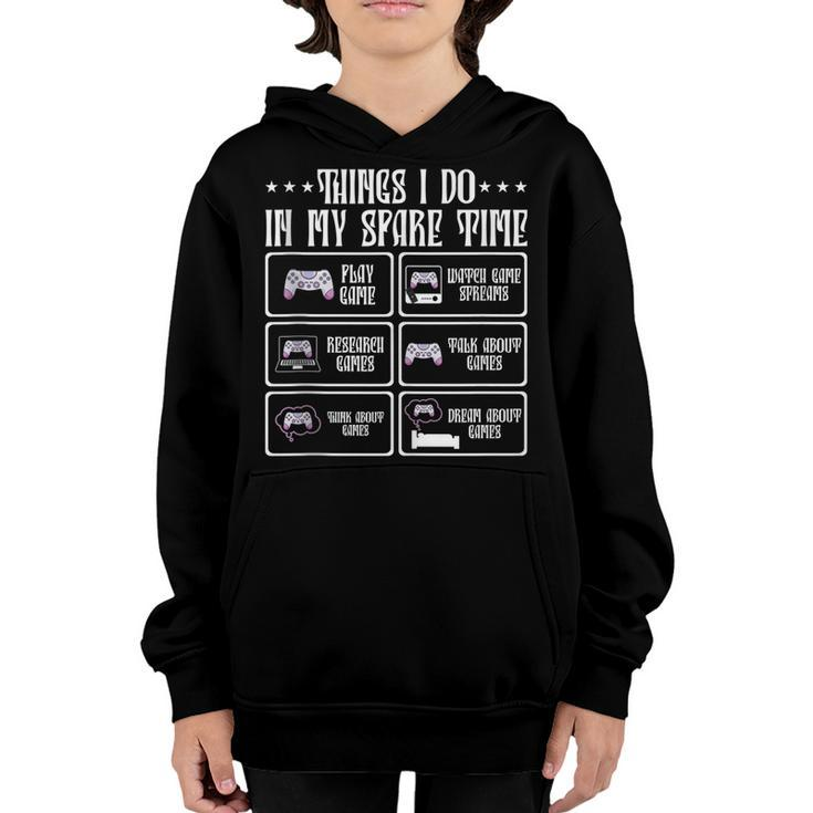 6 Things I Do In My Spare Time Video Games Gaming  Youth Hoodie