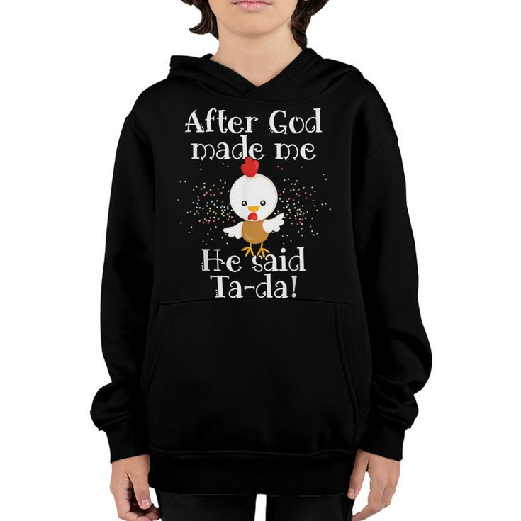After God Made Me He Said Ta Da Funny Christian Chicken  Youth Hoodie