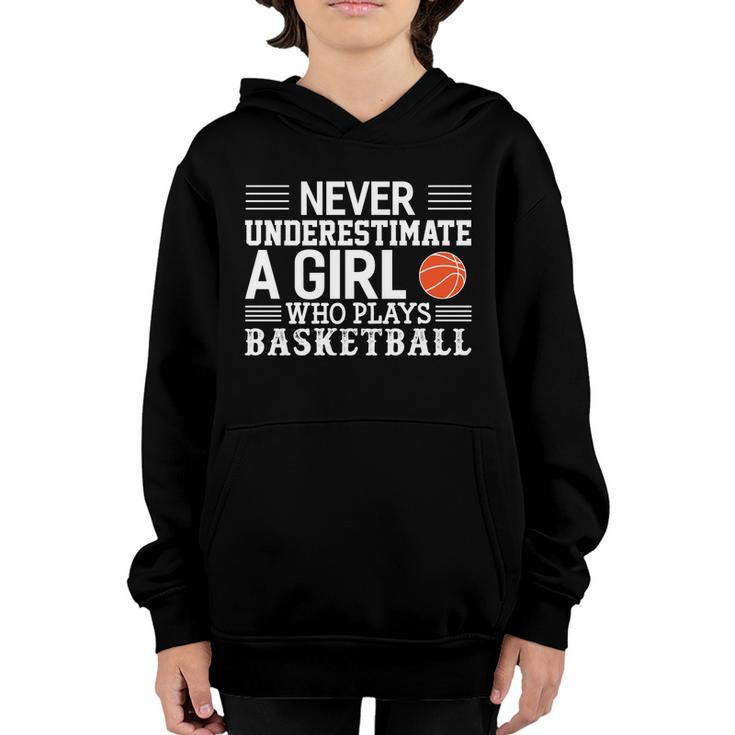 Basketball Never Underestimate A Girl Who Plays Basketball Gift Youth Hoodie