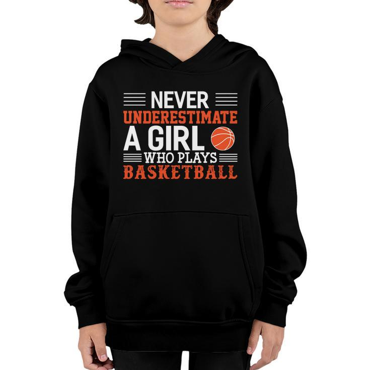Basketball Never Underestimate A Girl Who Plays Basketball Great Gift Youth Hoodie