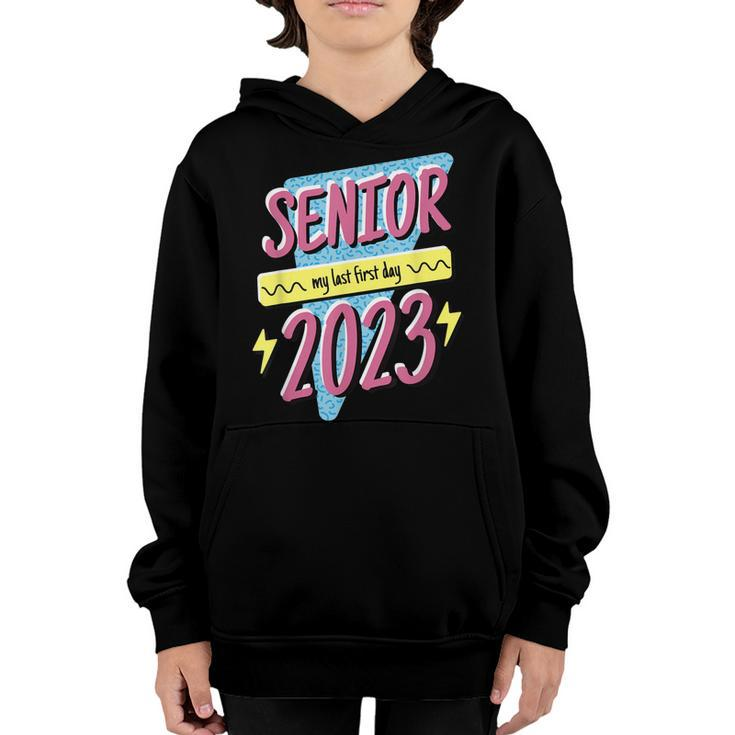 Class Of 2023 Senior - My Last First Day Of School 2023  Youth Hoodie