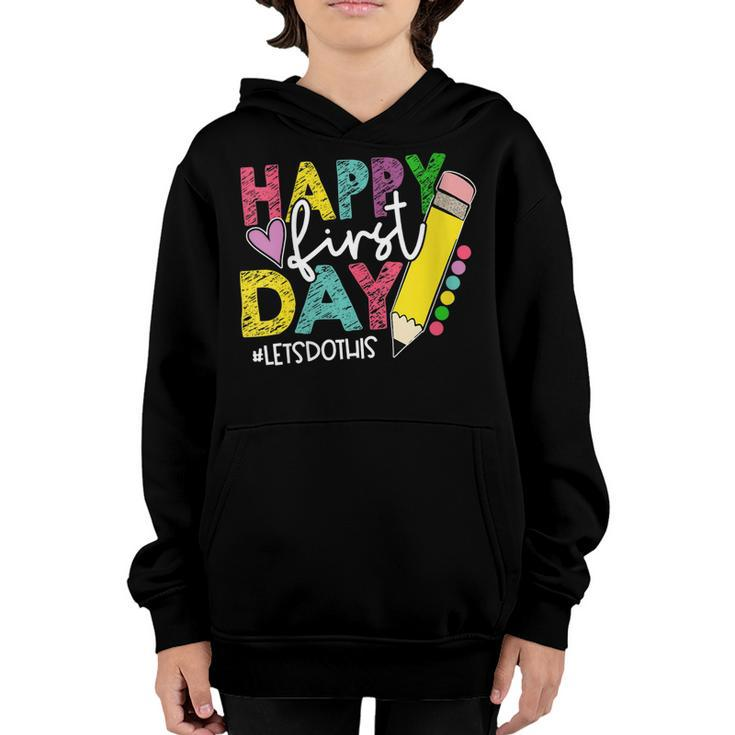 Happy First Day Lets Do This Welcome Back To School Youth Hoodie