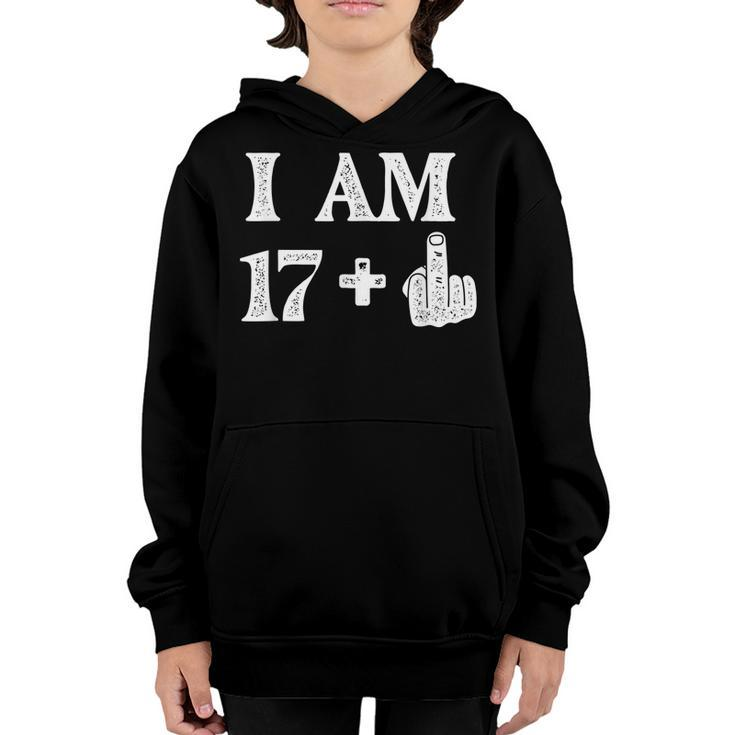 I Am 17 Plus 1 Years Old 18Th Birthday 18 Years Old Bday  Youth Hoodie