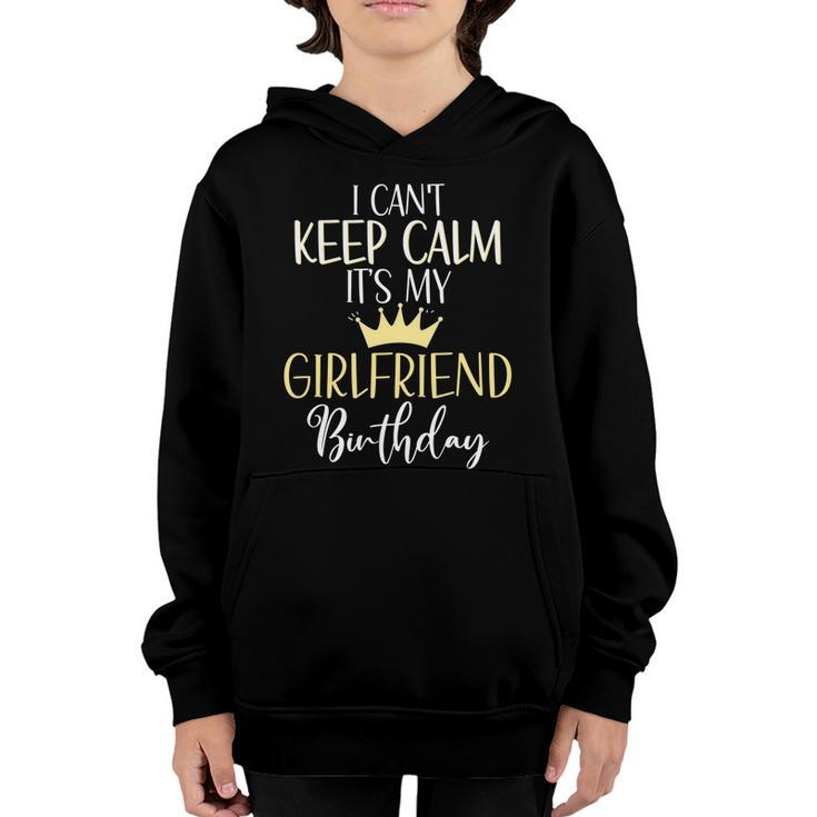 I Cant Keep Calm Its My Girlfriend Birthday Couple Party Gift Youth Hoodie