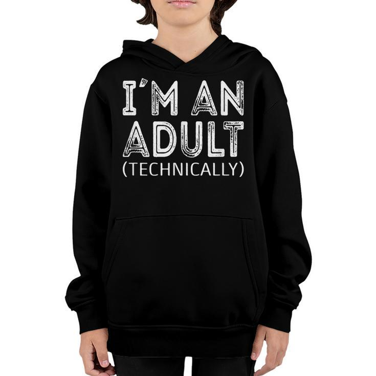 Im An Adult Technically 18Th Birthday And 21Th Birthday  Youth Hoodie