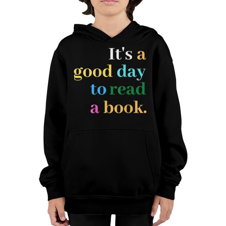 Its A Good Day To Read A Book Funny Saying Book Lovers  Youth Hoodie