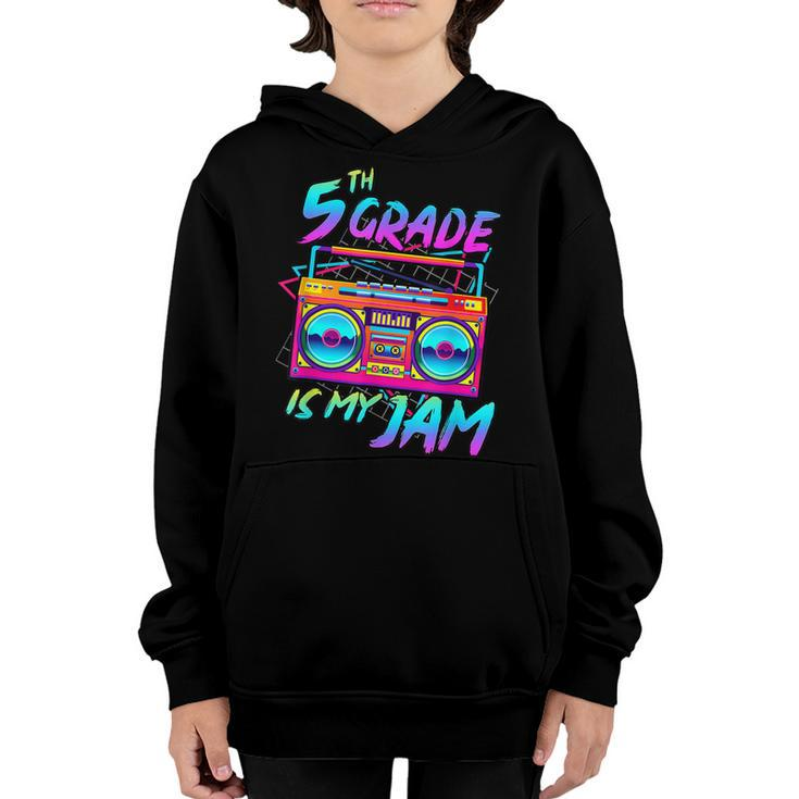 Kids 5Th Grade Is My Jam Vintage 80S Boombox Teacher Student  V2 Youth Hoodie