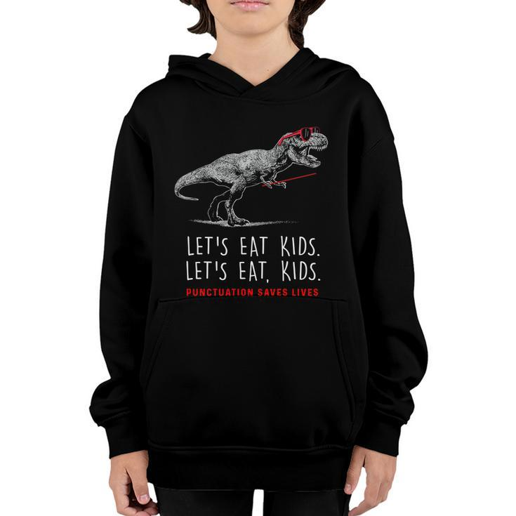 Lets Eat Kids Gift Punctuation Saves Lives Funny Grammar Funny Gift Youth Hoodie