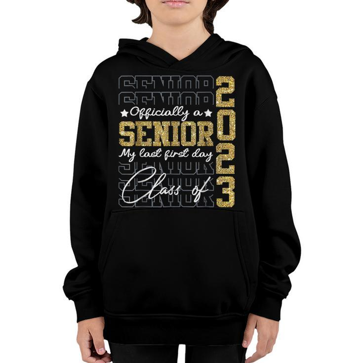Senior 2023 Graduation My Last First Day Of Class Of 2023  V2 Youth Hoodie