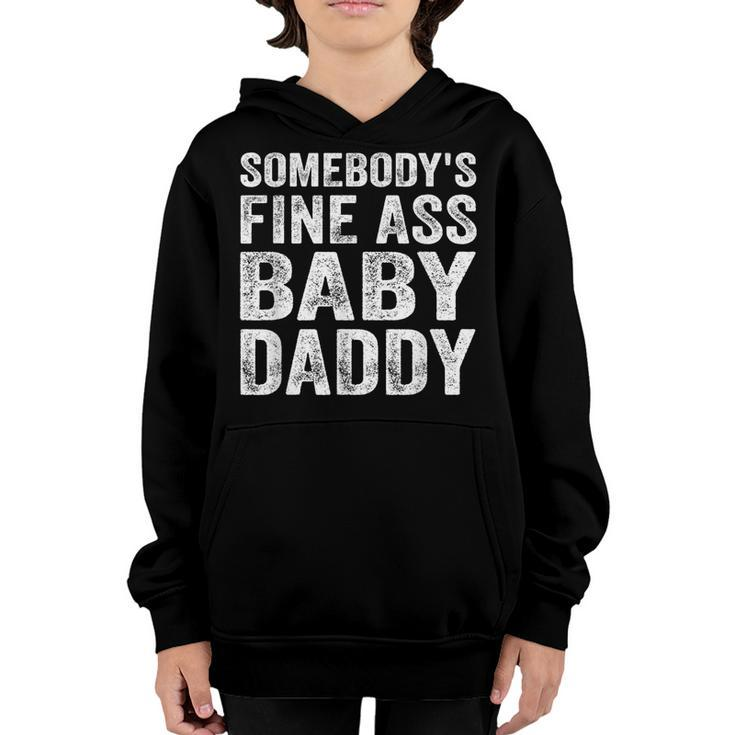 Somebodys Fine Ass Baby Daddy  Youth Hoodie