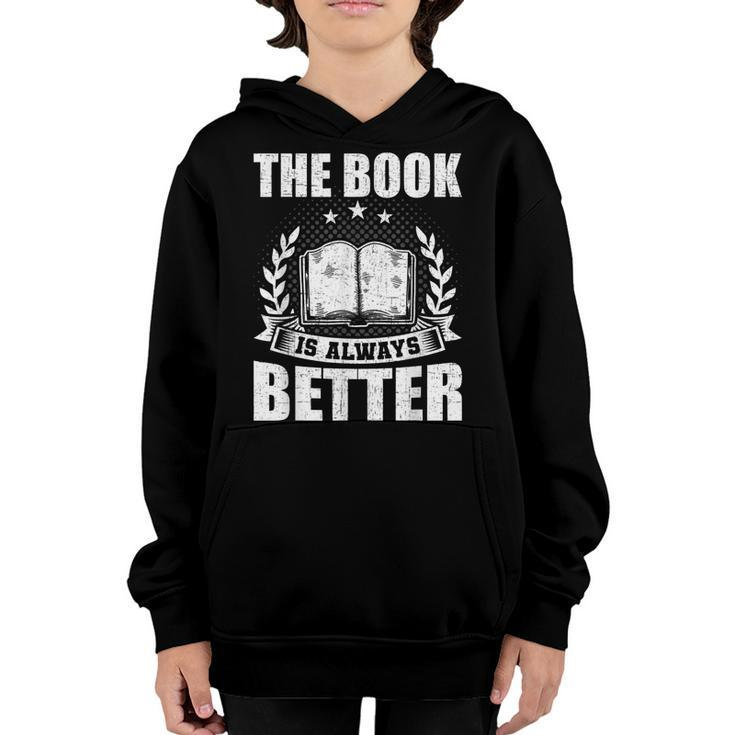 The Book Is Always Better Book Lovers Reading  Youth Hoodie