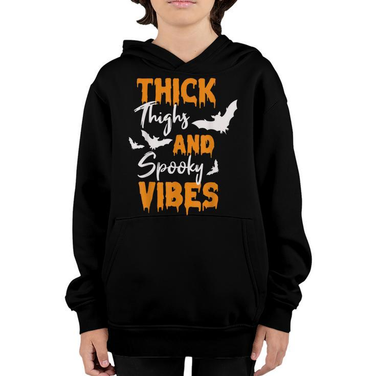 Thick Thighs And Spooky Vibes Spooky Vibes Halloween  Youth Hoodie