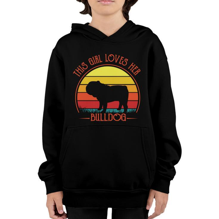 Vintage Retro This Girl Loves Her Bulldog Dog Puppy Lover Great Gift Youth Hoodie