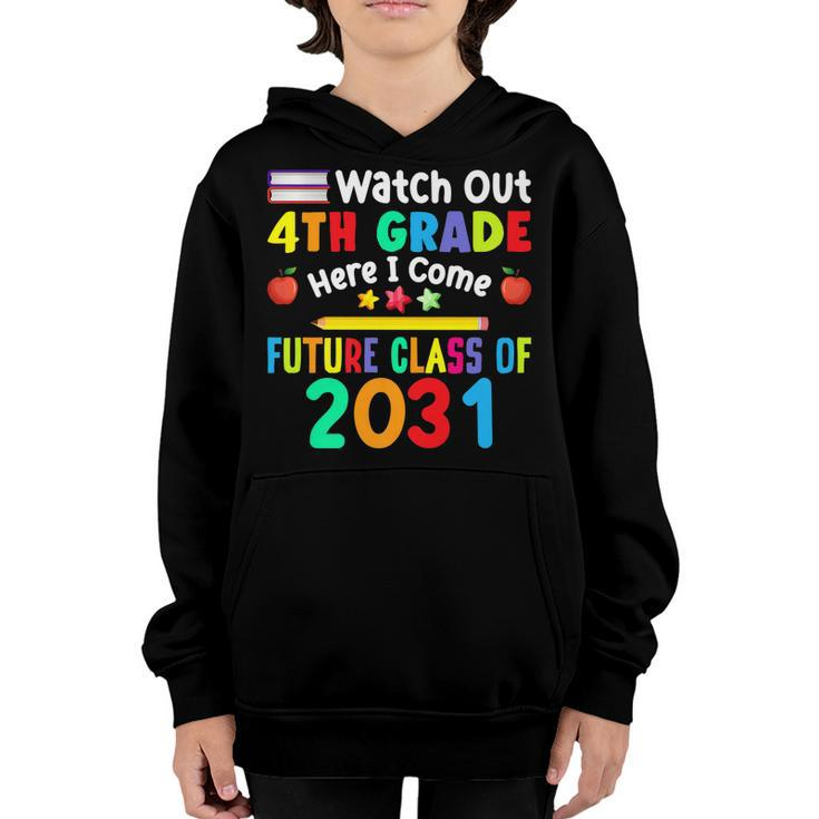Watch Out 4Th Grade Here I Come Future Class Of 2031 Kids   Youth Hoodie