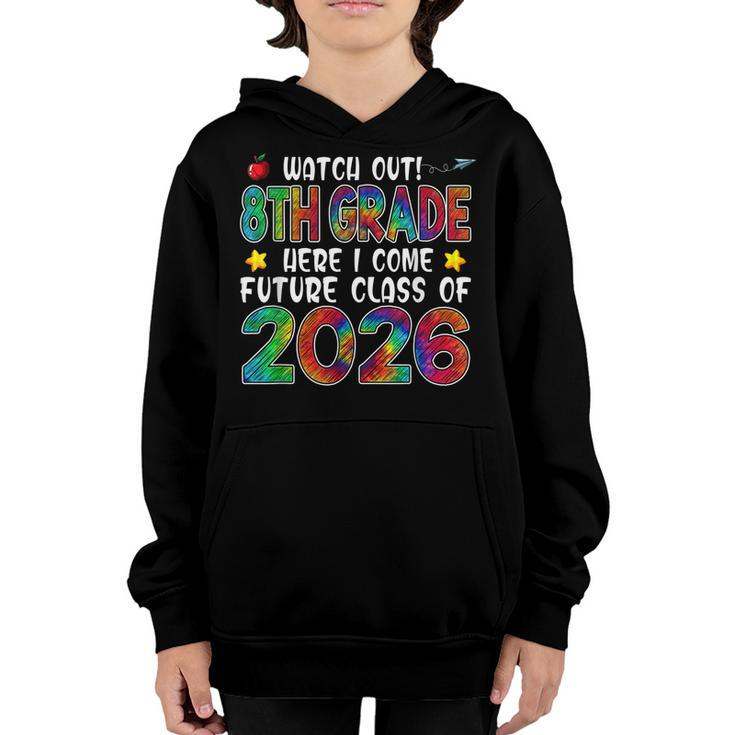 Watch Out 8Th Grade Here I Come Future Class 2026 Kids  Youth Hoodie