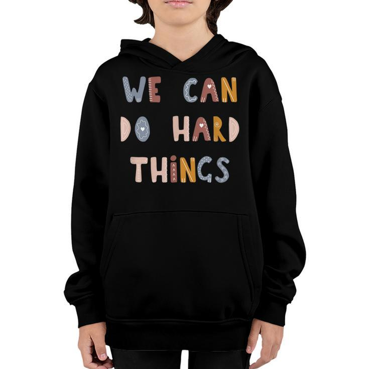 We Can Do Hard-Things Teacher Back To School 100 Days School  Youth Hoodie