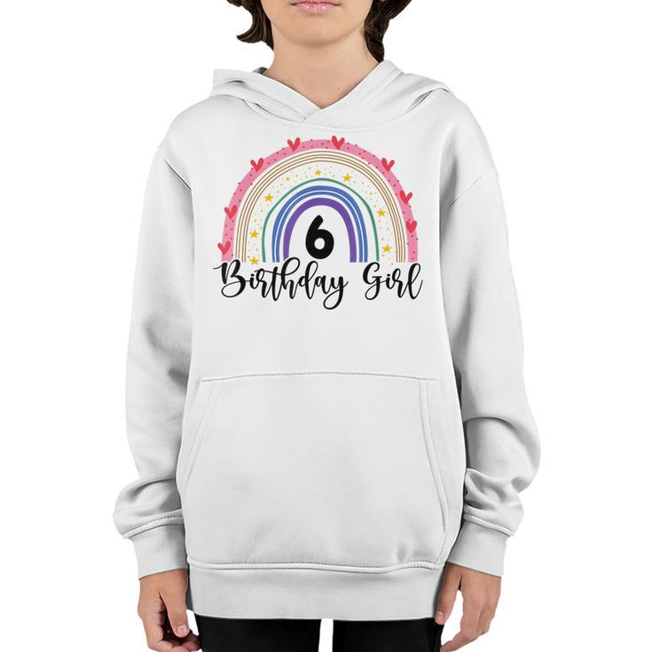 6 Years Old 6Th Birthday Rainbow Birthday Gifts For Girls  Youth Hoodie