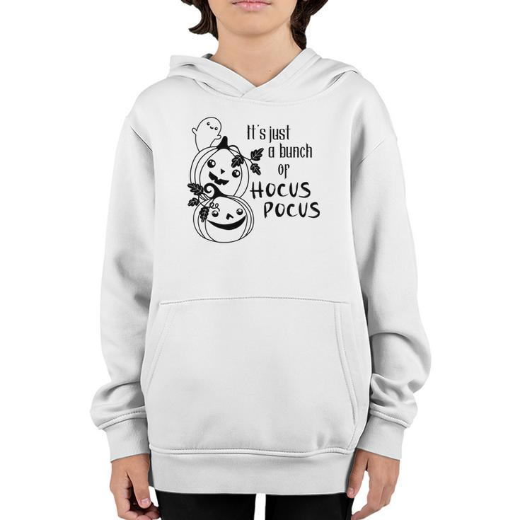 Cute Pumpkins And Boo Its Just A Bunch Of Hocus Pocus Halloween Youth Hoodie