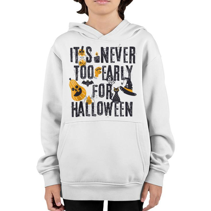Funny Halloween Distressed Never Too Early For Halloween  Youth Hoodie