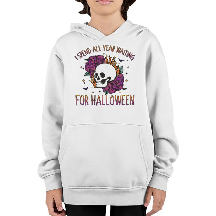I Spend All Year Waiting For Halloween Gift Party Youth Hoodie