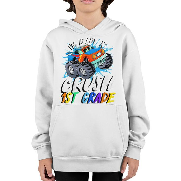 Kids Im Ready To Crush 1St Grade Monster Truck Back To School  Youth Hoodie