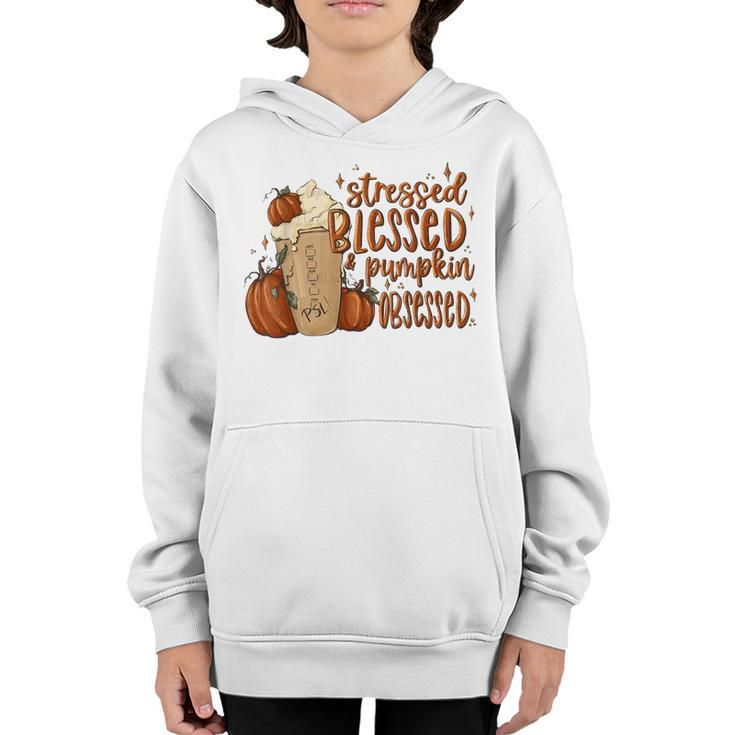 Stressed Blessed Pumpkin Spice Obsessed Coffee Thanksgiving  Youth Hoodie