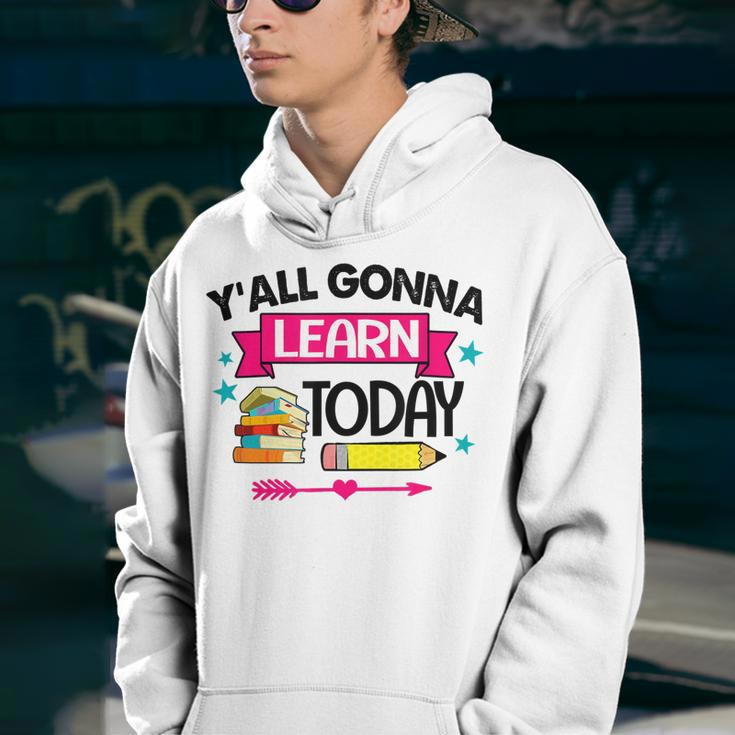 Yall Gonna Learn Today Proud Teacher Life Teaching Job Youth Hoodie