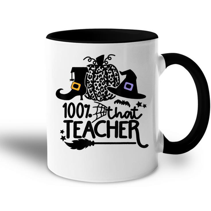 100 That Teacher Funny Teacher Halloween With Witch  Accent Mug