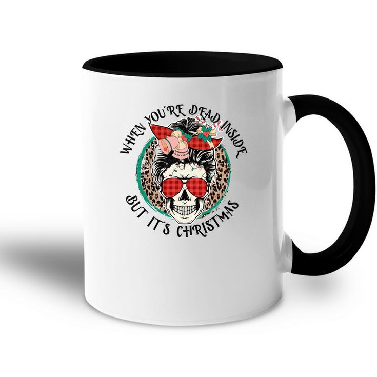 Christmas Skeleton When You Are Dead Inside But It Is Christmas Accent Mug
