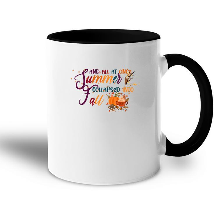 And All At Once Summer Collapsed Into Fall Accent Mug