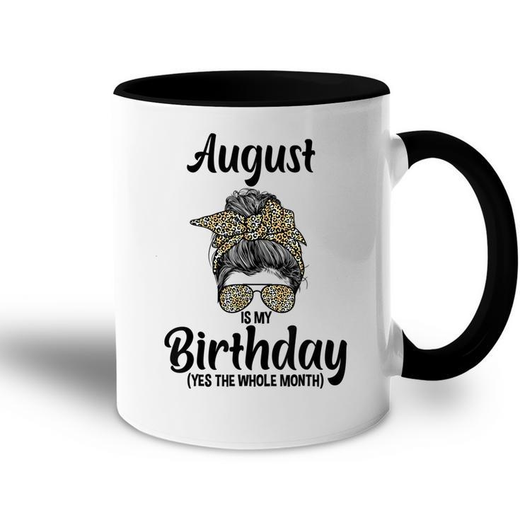 August Is My Birthday Yes The Whole Month Messy Bun Leopard  Accent Mug