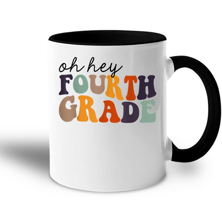 Back To School Students Teacher Oh Hey 4Th Fourth Grade  Accent Mug