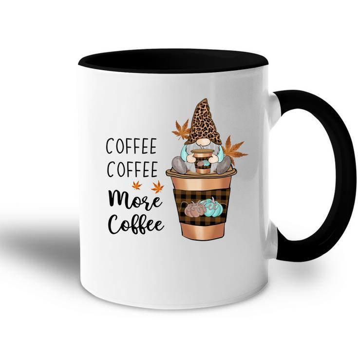 Fall Coffee Coffee More Coffee Gnomes Accent Mug