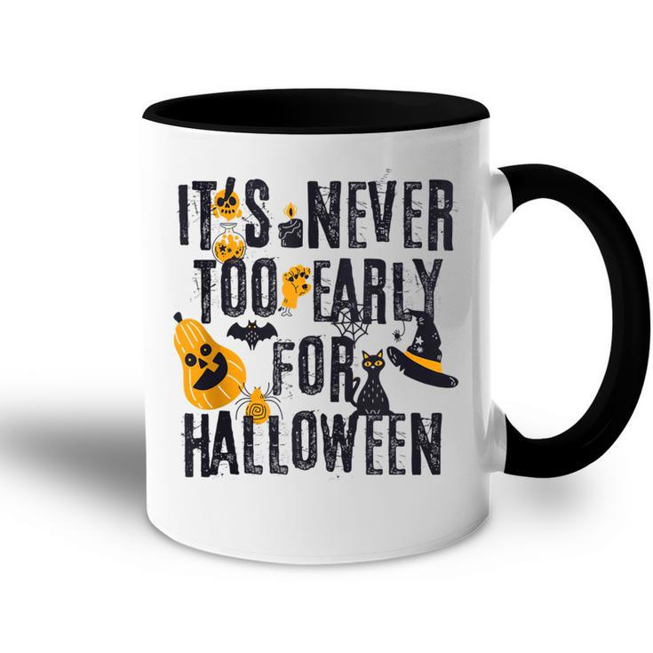 Funny Halloween Distressed Never Too Early For Halloween  Accent Mug