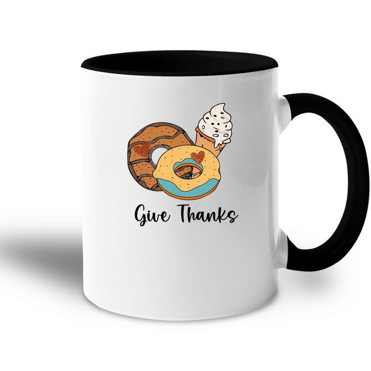 Give Thanks Donuts And Ice Cream Fall Things Accent Mug