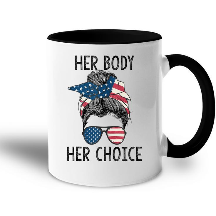 Her Body Her Choice Messy Bun Us Flag Feminist Pro Choice  Accent Mug