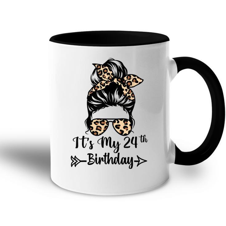 Its My 24Th Birthday Happy 24 Years Old Messy Bun Leopard  Accent Mug
