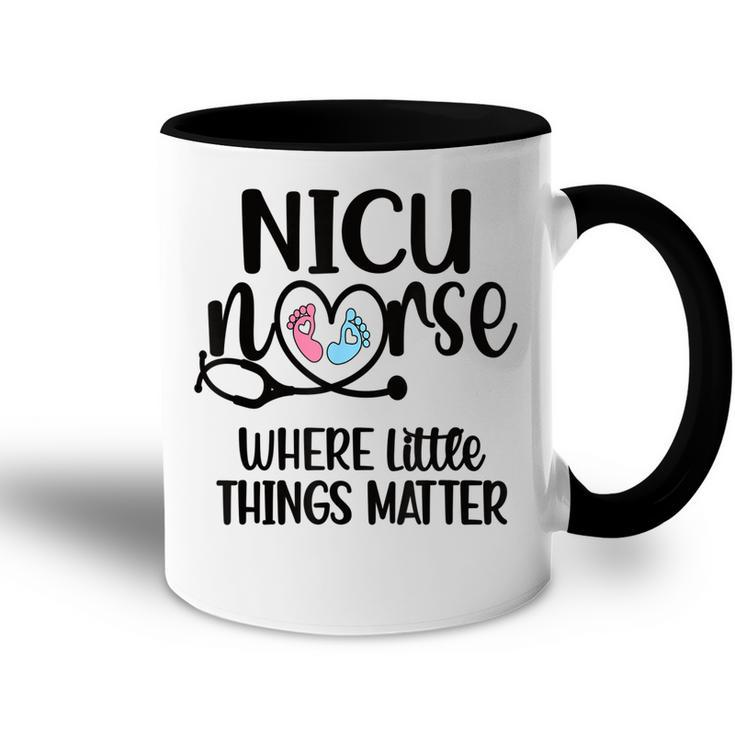 Little Things Nicu Nurse Neonatal Intensive Care Unit  Accent Mug