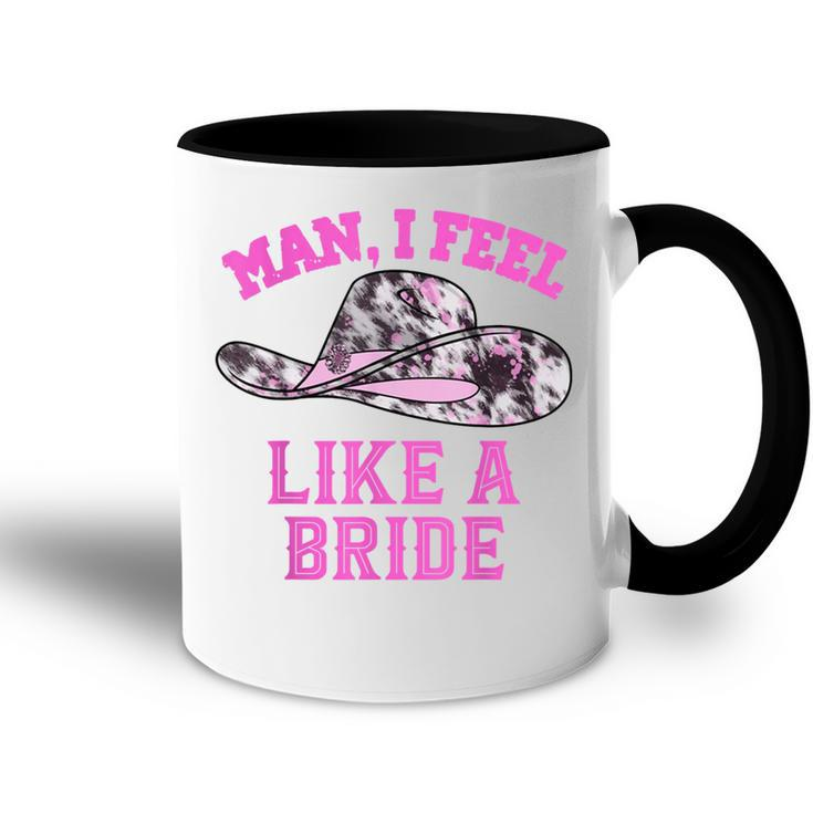 Man I Feel Like A Bride Retro Pink Cowboy Hat  Accent Mug
