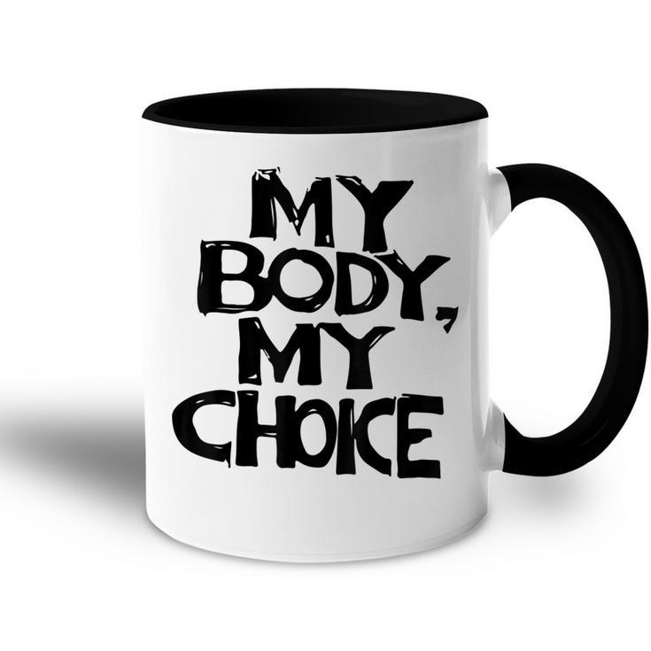 My Body My Choice Pro Choice Reproductive Rights  V2  Accent Mug