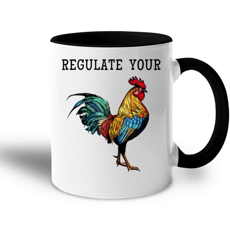 Pro Choice Feminist Womens Right Funny Saying Regulate Your  Accent Mug