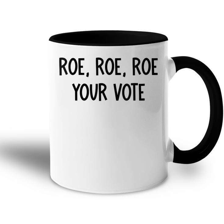 Roe Your Vote Pro Choice  V2 Accent Mug
