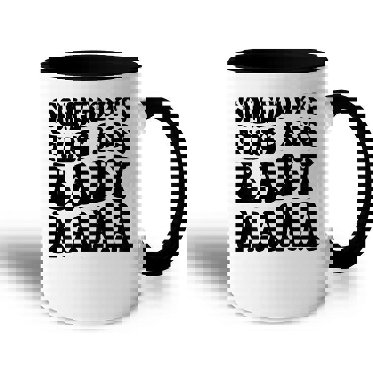 Somebodys Fine Ass Baby Mama  Accent Mug