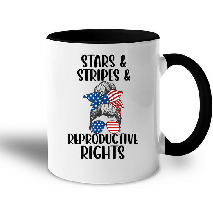 Stars Stripes Reproductive Rights 4Th Of July Messy Bun  Accent Mug