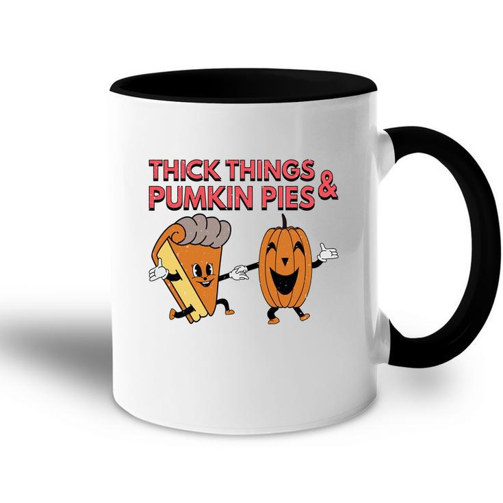 Thick Things And Pumpkin Pies Fall Lovers Accent Mug