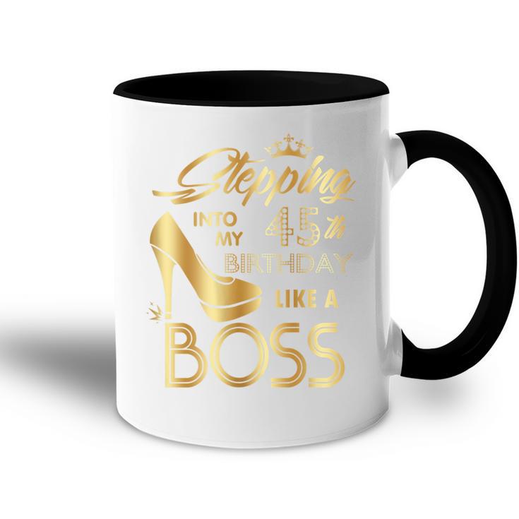 Womens Stepping Into My 45Th Birthday Like A Boss High Heel Shoes Accent Mug