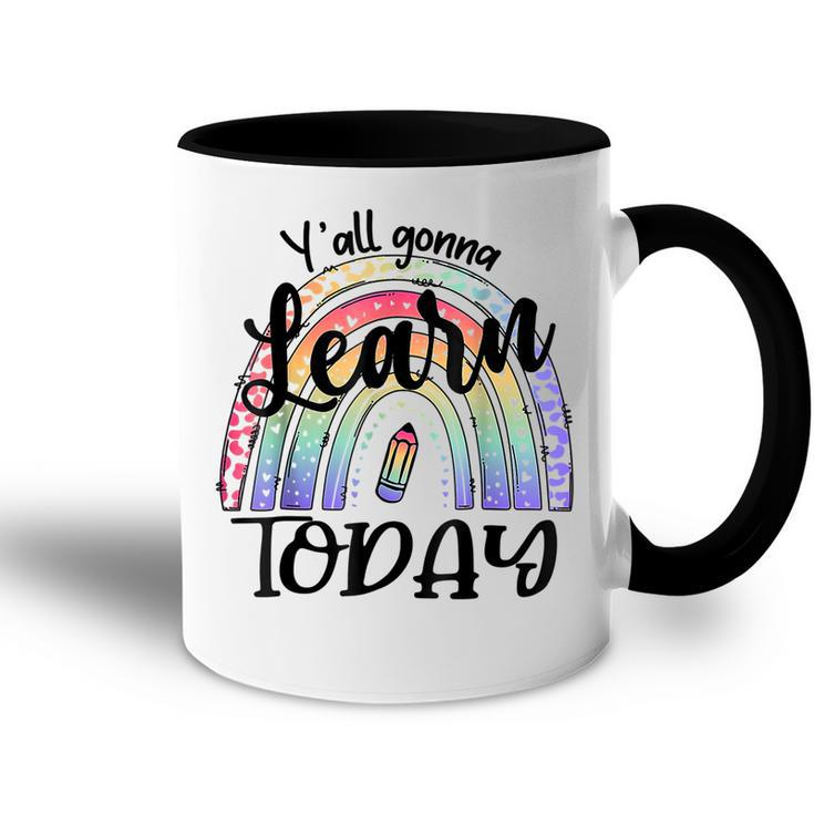Yall Gonna Learn Today Funny Back To School Tie Dye Rainbow  Accent Mug
